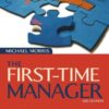 The First-Time Manager: The First Steps to a Brilliant Management Career 3rd Edition eBook