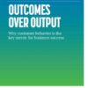 Outcomes Over Output: Why customer behavior is the key metric for business success eBook