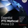 Essential PTC Mathcad® Prime® 3.0. A Guide for New and Current Users eBook