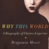 Why This World: A Biography of Clarice Lispector eBook