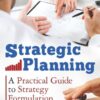 Strategic Planning: A Practical Guide to Strategy Formulation and Execution eBook