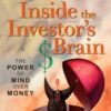 Inside the Investor’s Brain: The Power of Mind Over Money eBook