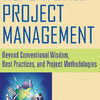 Real World Project Management: Beyond Conventional Wisdom, Best Practices and Project Methodologies eBook