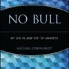 No bull: my life in and out of the markets eBook