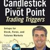 Candlestick and Pivot Point Trading Triggers eBook