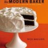 The modern baker: Time-saving techniques for breads, tarts, pies, cakes and cookies eBook