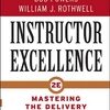 Instructor Excellence: Mastering the Delivery of Training. Second edition eBook