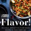 Forks Over Knives Flavor! Delicious, Whole-Food, Plant-Based Recipes to Cook Every Day eBook