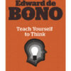 Teach Yourself To Think – Five Easy Steps To Direct, Productive ThinkingThink eBook