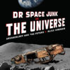 Dr Space Junk vs The Universe: Archaeology and the Future eBook