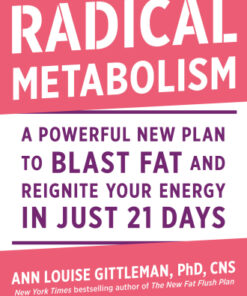 Radical Metabolism A Powerful New Plan to Blast Fat and Reignite Your Energy in Just 21 Days eBook