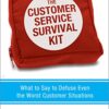The Customer Service Survival Kit: What to Say to Defuse Even the Worst Customer Situations eBook