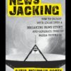 Newsjacking: How to Inject Your Ideas Into a Breaking News Story and Generate Tons of Media Coverage eBook