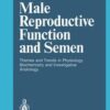 Male Reproductive Function and Semen: Themes and Trends in Physiology, Biochemistry and Investigative Andrology eBook