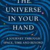 The Universe in Your Hand. A journey through space, time, and beyond eBook