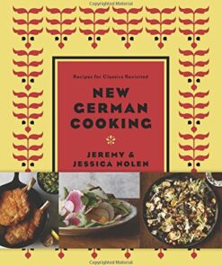 New German Cooking: Recipes for Classics Revisited eBook