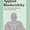 Applied Bioelectricity: From Electrical Stimulation to Electropathology eBook