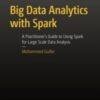 Big Data Analytics with Spark: A Practitioner’s Guide to Using Spark for Large Scale Data Analysis eBook