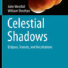 Celestial Shadows: Eclipses, Transits, and Occultations eBook