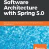 Software Architecture with Spring 5.0 eBook