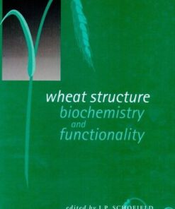 Wheat structure: Biochemistry and functionality eBook
