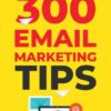 300 Email Marketing Tips eBook