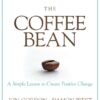 The Coffee Bean: A Simple Lesson to Create Positive Change eBook