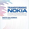 Transforming NOKIA: The Power of Paranoid Optimism to Lead Through Colossal Change eBook