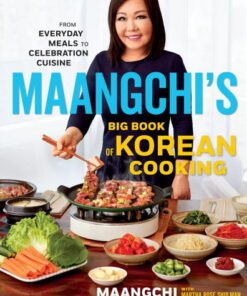 Maangchi’s Big Book of Korean Cooking: From Everyday Meals to Celebration Cuisine eBook