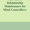 The Tao of Relationship Maintenance for Mind Controllers eBook