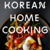 Korean Home Cooking Classic and Modern Recipes eBook
