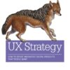 UX Strategy: How to Devise Innovative Digital Products that People Want eBook