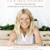 It’s All Good: Delicious, Easy Recipes That Will Make You Look Good and Feel Great eBook