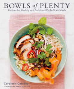 Bowls of Plenty Recipes for Healthy and Delicious Whole-Grain Meals eBook