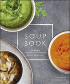 The Soup Book 200 Recipes, Season by Season eBook