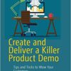 Create and Deliver a Killer Product Demo: Tips and Tricks to Wow Your Customers eBook