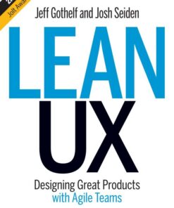 Lean UX: Designing Great Products with Agile Teams eBook