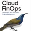 Cloud FinOps: Collaborative, Real-Time Cloud Financial Management eBook