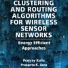 Clustering and Routing Algorithms for Wireless Sensor Networks: Energy Efficiency Approaches eBook