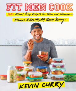 Fit Men Cook: 100+ Meal Prep Recipes for Men and Women?Always #HealthyAF, Never Boring eBook