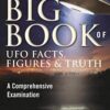 The Big Book of UFO Facts, Figures & Truth: A Comprehensive Examination eBook