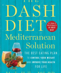 The DASH Diet Mediterranean Solution The Best Eating Plan to Control Your Weight and Improve Your Health for Life eBook