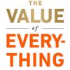 The Value of Everything: Making and Taking in the Global Economy eBook