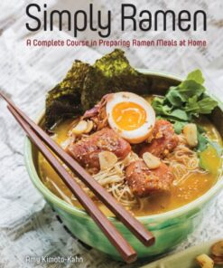 Simply Ramen A Complete Course in Preparing Ramen Meals at Home eBook