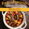 Fix-It and Forget-It Cooking for Two 150 Small-Batch Slow Cooker Recipes eBook