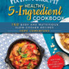 Fix-It and Forget-It Healthy 5-Ingredient Cookbook 150 Easy and Nutritious Slow Cooker Recipes eBook