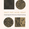 Salt, Fat, Acid, Heat: Mastering the Elements of Good Cooking eBook