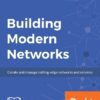 Building Modern Networks: Create and manage cutting-edge networks and services eBook