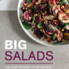 Big Salads The ultimate fresh, satisfying meal, on one plate eBook