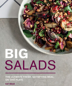 Big Salads The ultimate fresh, satisfying meal, on one plate eBook